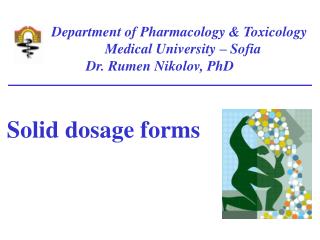 Department of Pharmacology &amp; Toxicology Medical University – Sofia Dr. Rumen Nikolov, PhD