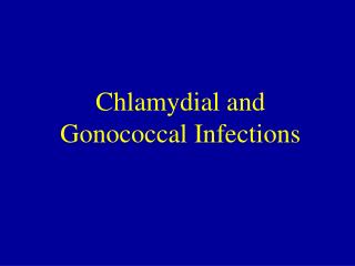 Chlamydial and Gonococcal Infections