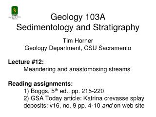 Geology 103A Sedimentology and Stratigraphy Tim Horner Geology Department, CSU Sacramento