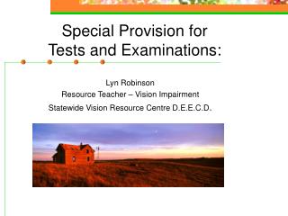 Special Provision for Tests and Examinations: