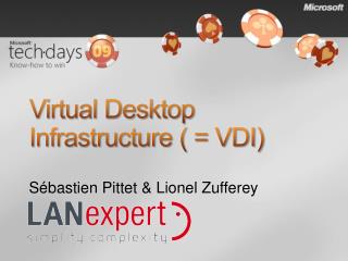 Virtual Desktop Infrastructure ( = VDI)