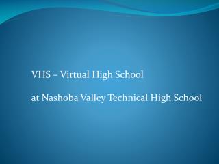 VHS – Virtual High School at Nashoba Valley Technical High School