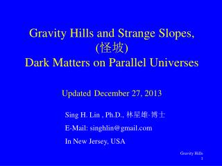 Sing H. Lin , Ph.D., 林星雄 · 博士 E-Mail: singhlin@gmail In New Jersey, USA