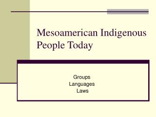 Mesoamerican Indigenous People Today