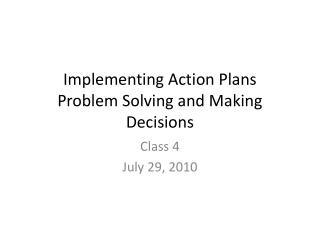 Implementing Action Plans Problem Solving and Making Decisions