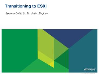 Transitioning to ESXi