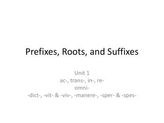 Prefixes, Roots, and Suffixes