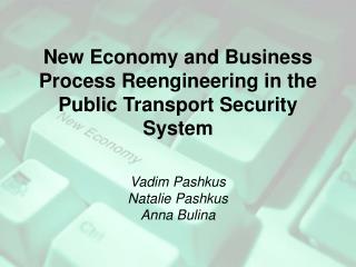 New Economy and Business Process Reengineering in the Public Transport Security System