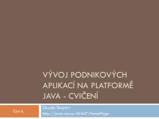 VÝVOJ PODNIKOVÝCH APLIKACÍ NA PLATFORMĚ JAVA - CVIČENÍ