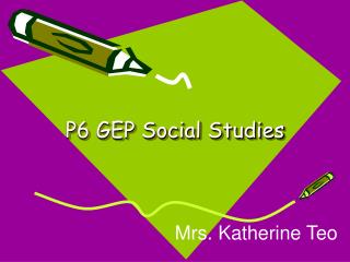 P6 GEP Social Studies