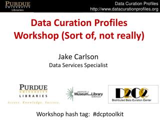 Data Curation Profiles Workshop (Sort of, not really)