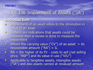 FRS 136 Impairment of Assets (“IA”)
