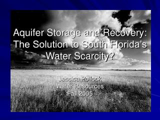 Aquifer Storage and Recovery: The Solution to South Florida’s Water Scarcity?
