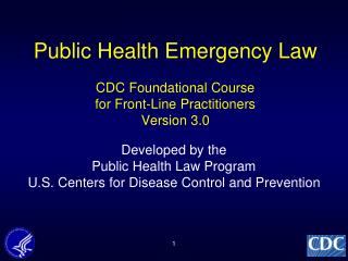 Public Health Emergency Law CDC Foundational Course for Front-Line Practitioners Version 3.0