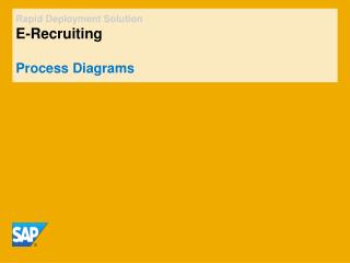 Rapid Deployment Solution E-Recruiting Process Diagrams