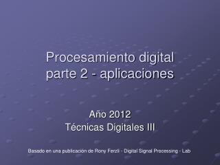 Procesamiento digital parte 2 - aplicaciones