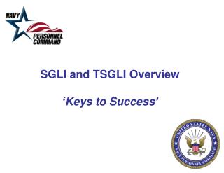 SGLI and TSGLI Overview ‘Keys to Success’