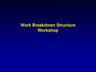 Work Breakdown Structure Workshop