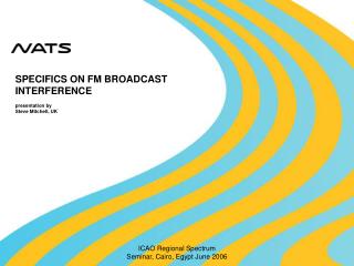 SPECIFICS ON FM BROADCAST INTERFERENCE presentation by Steve Mitchell, UK