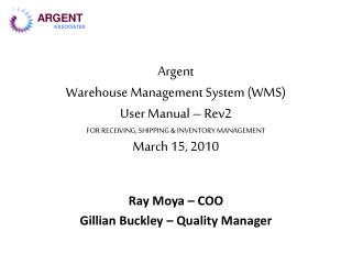 Ray Moya – COO Gillian Buckley – Quality Manager