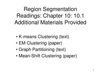 Region Segmentation Readings: Chapter 10: 10.1 Additional Materials Provided