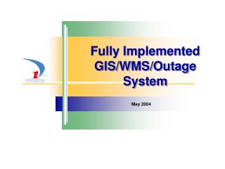 Fully Implemented GIS/WMS/Outage System