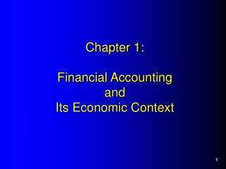Chapter 1: Financial Accounting and Its Economic Context