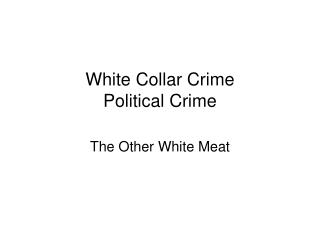White Collar Crime Political Crime