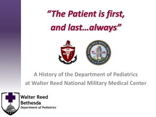 “The Patient is first, and last…always ” A History of the Department of Pediatrics