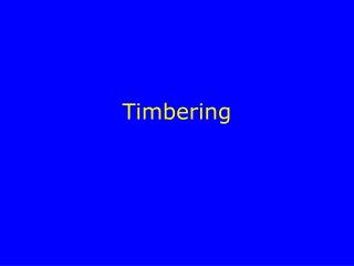 Timbering