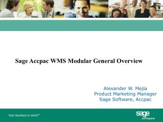 Alexander W. Mejía Product Marketing Manager Sage Software, Accpac