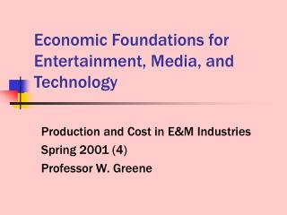 Economic Foundations for Entertainment, Media, and Technology