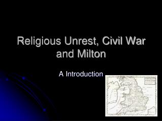 Religious Unrest, Civil War and Milton