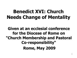 Benedict XVI: Church Needs Change of Mentality