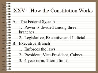 XXV – How the Constitution Works