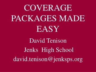 COVERAGE PACKAGES MADE EASY