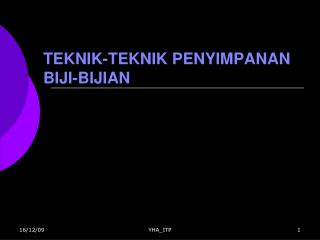 TEKNIK-TEKNIK PENYIMPANAN BIJI-BIJIAN