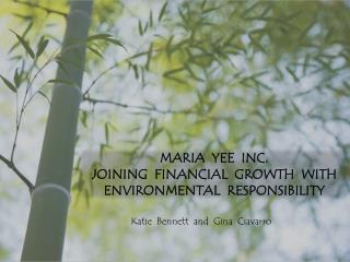 Maria Yee Inc. Joining Financial growth with environmental Responsibility