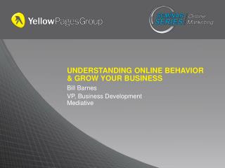 UNDERSTANDING ONLINE BEHAVIOR &amp; GROW YOUR BUSINESS