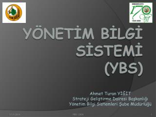 YÖNETİM BİLGİ SİSTEMİ ( ybs )