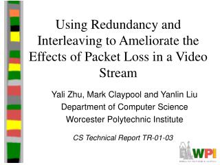 Using Redundancy and Interleaving to Ameliorate the Effects of Packet Loss in a Video Stream