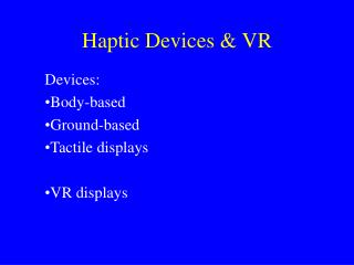 Haptic Devices &amp; VR