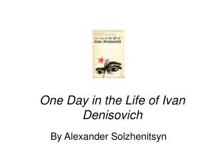 One Day in the Life of Ivan Denisovich