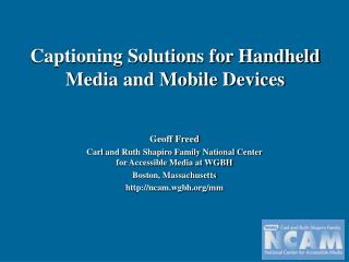 Captioning Solutions for Handheld Media and Mobile Devices