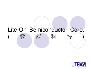 Lite-On Semiconductor Corp. ( 敦南科技 )