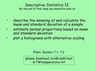 Descriptive Statistics II: By the end of this class you should be able to: