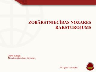 ZOBĀRSTNIECĪBAS NOZARES RAKSTUROJUMS