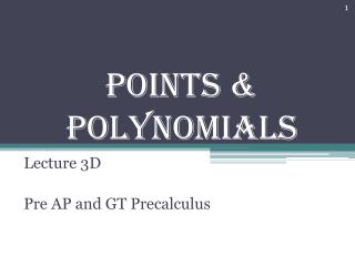 Points &amp; Polynomials