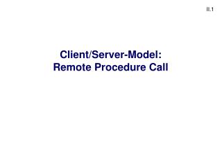 Client/Server-Model: Remote Procedure Call