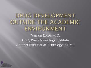 Drug Development Outside the Academic Environment